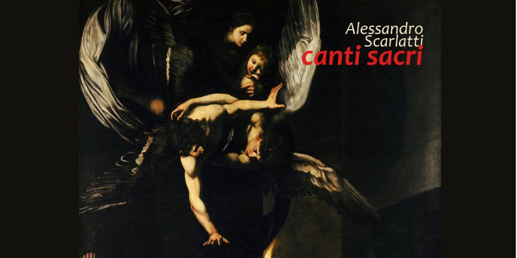 Alessandro Scarlatti – canti sacri